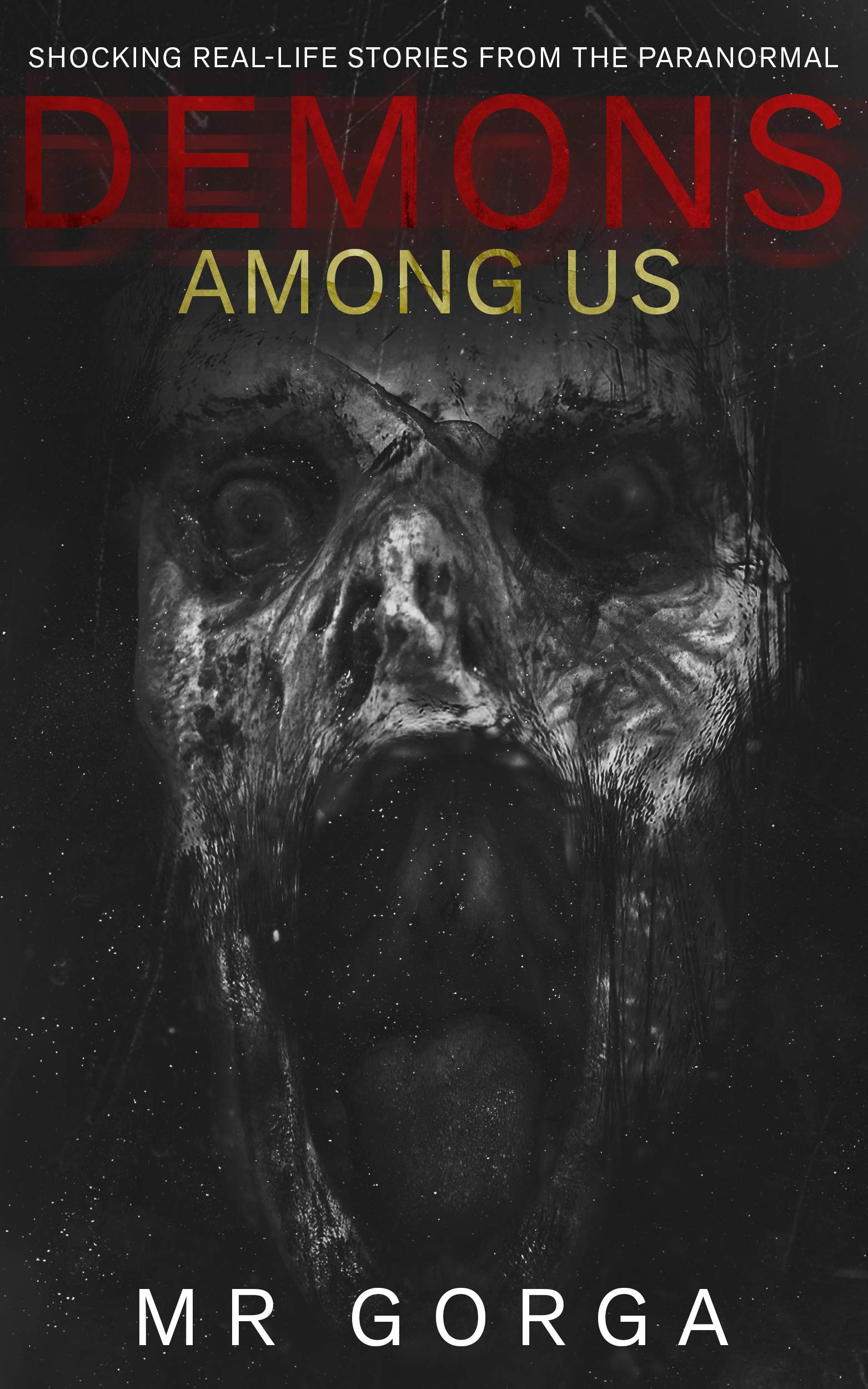 Demons Among Us: Shocking Real-Life Stories from the Paranormal (Kindle Edition)