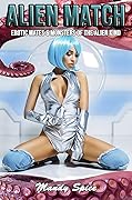 Alien Match: Erotic Mates & Monsters of the Alien Kind