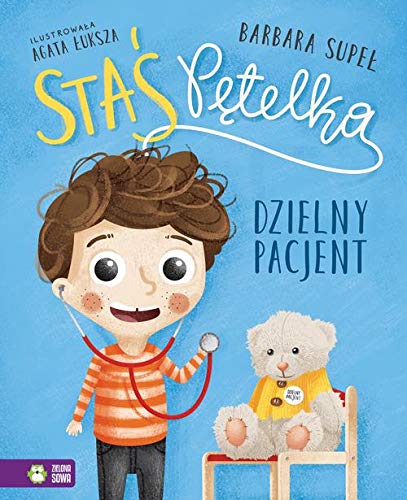 Staś Pętelka. Dzielny pacjent (Paperback)