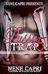 The Pussy Trap 5:...