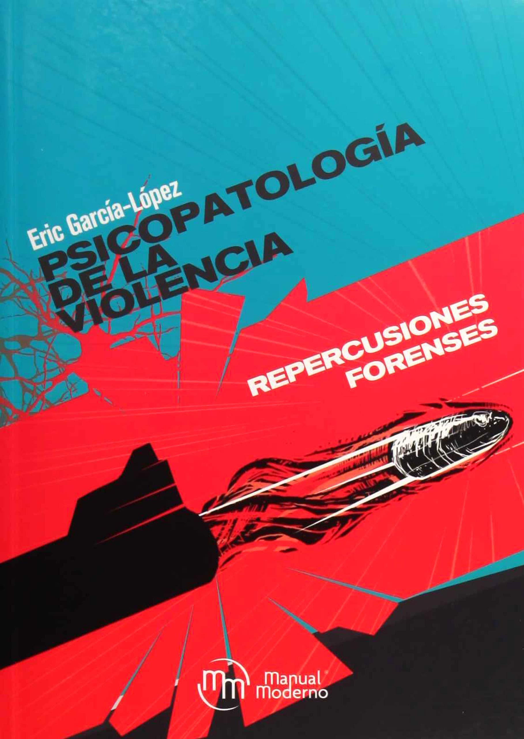 Psicopatología de la Violencia Repercusiones forenses (Paperback)