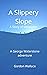 A Slippery Slope (George Wa...