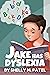 Jake has Dyslexia by Shelly M. Patel