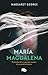 María Magdalena by Margaret George María Magdalena by Margaret George