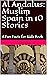 Al Andalus: Muslim Spain in...