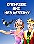 Cathrine and Her Destiny: E...