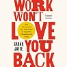 Work Won't Love Y...