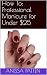 How To: Professional Manicu...