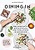 Dining In: Freche Rezepte genial einfach und verblüffend im Geschmack