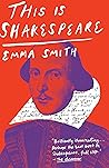 This Is Shakespeare by Emma  Smith