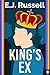 King's Ex (Royal Powers II, #1) by E.J. Russell