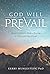 God Will Prevail: Ancient Covenants, Modern Blessings, and the Gathering of Israel