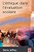 L'éthique dans l'évaluation scolaire by Denis Jeffrey