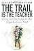 The Trail Is the Teacher: Living and Learning on the Appalachian Trail (Thru-Hiking)