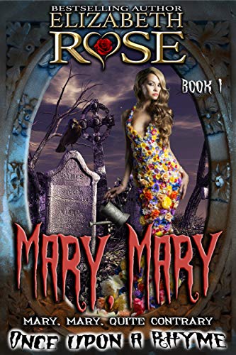 Mary, Mary: Mary, Mary, Quite Contrary (Once Upon a Rhyme #1)