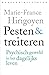 Pesten en treiteren. Psychisch geweld in het dagelijks leven by Marie-France Hirigoyen
