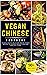 Vegan Chinese Cookbook: 90 ...