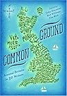 Common Ground: Around Britain in 30 Writers Common Ground: Around Britain in 30 Writers
