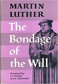 The Bondage of the Will