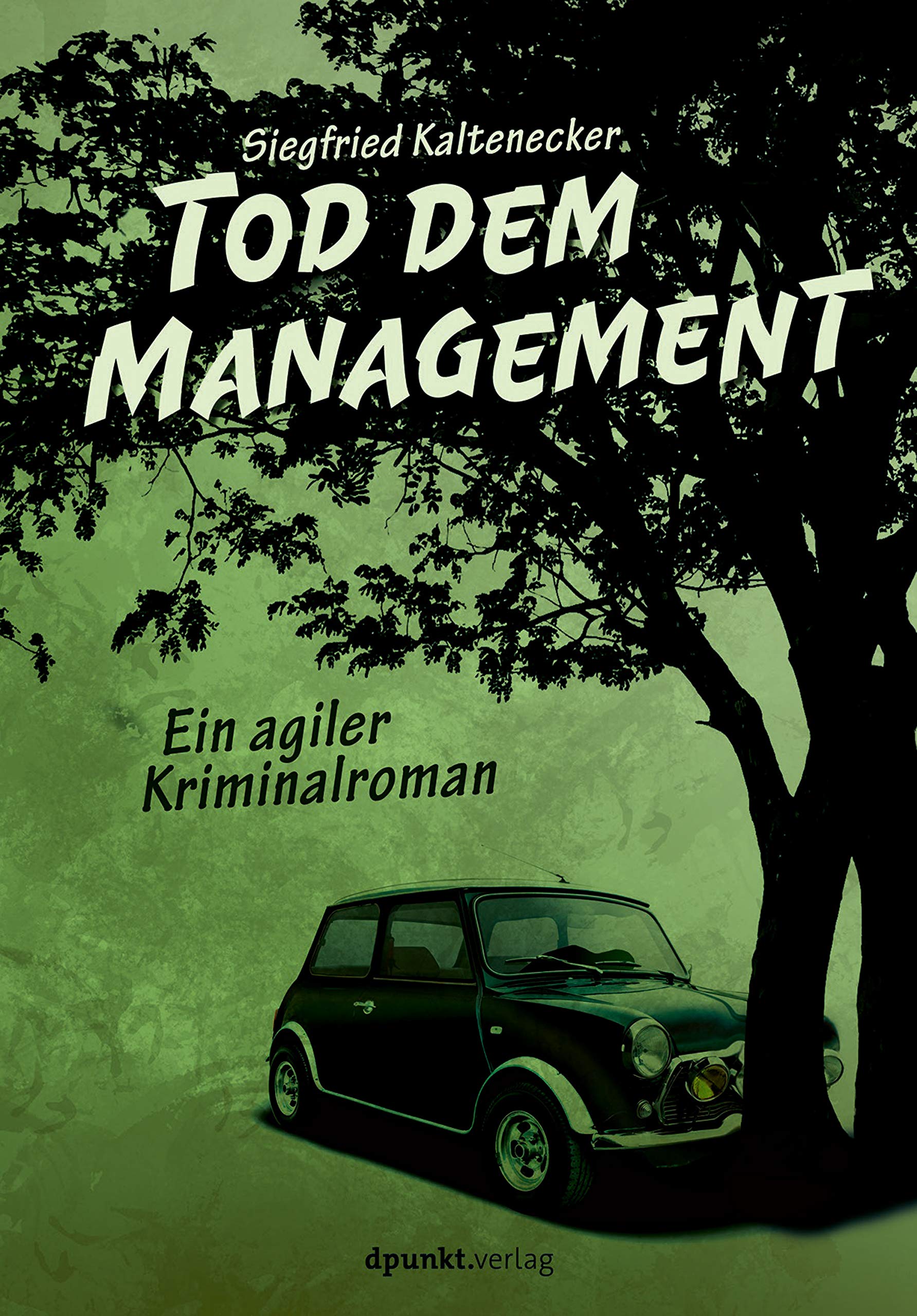 Tod dem Management: Ein agiler Kriminalroman (German Edition)