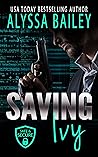 Saving Ivy by Alyssa Bailey