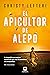 El apicultor de Alepo: Cada persona que se ve forzada a huir de su país tiene una historia que contar. Cada persona que está dispuesta a escucharla tiene ... (Éxitos literarios) (Spanish Edition)