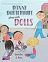 Danny Dutterhuff Plays with Dolls (The Danny Dutterhuff series)