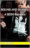Bound and Shared by K.C.  Moore