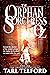 The Orphan Sorceress of Oz by Tarl Telford