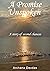 A Promise Unspoken : A stor...