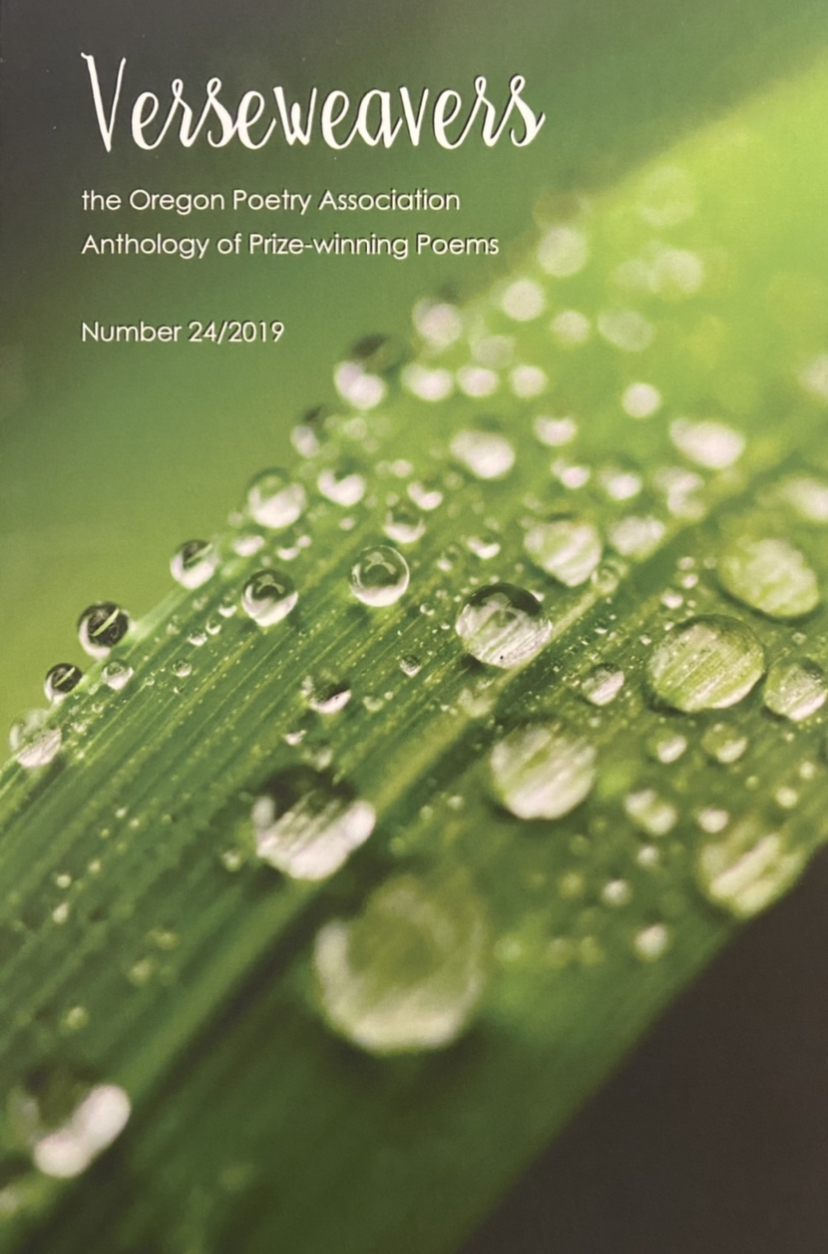 Verseweavers: the Oregon Poetry Association Anthology of Prize-winning Poems, Number 24/2019