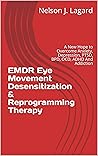 EMDR Eye Movement Desensitization & Reprogramming Therapy by Nelson J. Lagard