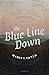 The Blue Line Down by Maris Lawyer