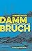 Dammbruch: Ein Sturmflut-Thriller (German Edition)