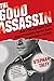 The Good Assassin: How a Mossad Agent and a Band of Survivors Hunted Down the Butcher of Latvia – A True Crime Thriller of Holocaust Justice