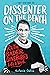 Dissenter on the Bench: Ruth Bader Ginsburg's Life and Work―For Teen Readers―A Captivating Exploration of Justice Ginsburg's Impact on American History, Civil Rights, and Gender Equality