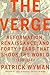 The Verge: Reformation, Renaissance, and Forty Years that Shook the World