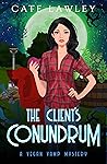 The Client's Conundrum by Cate Lawley