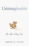 Unimaginable: Life After Baby Loss