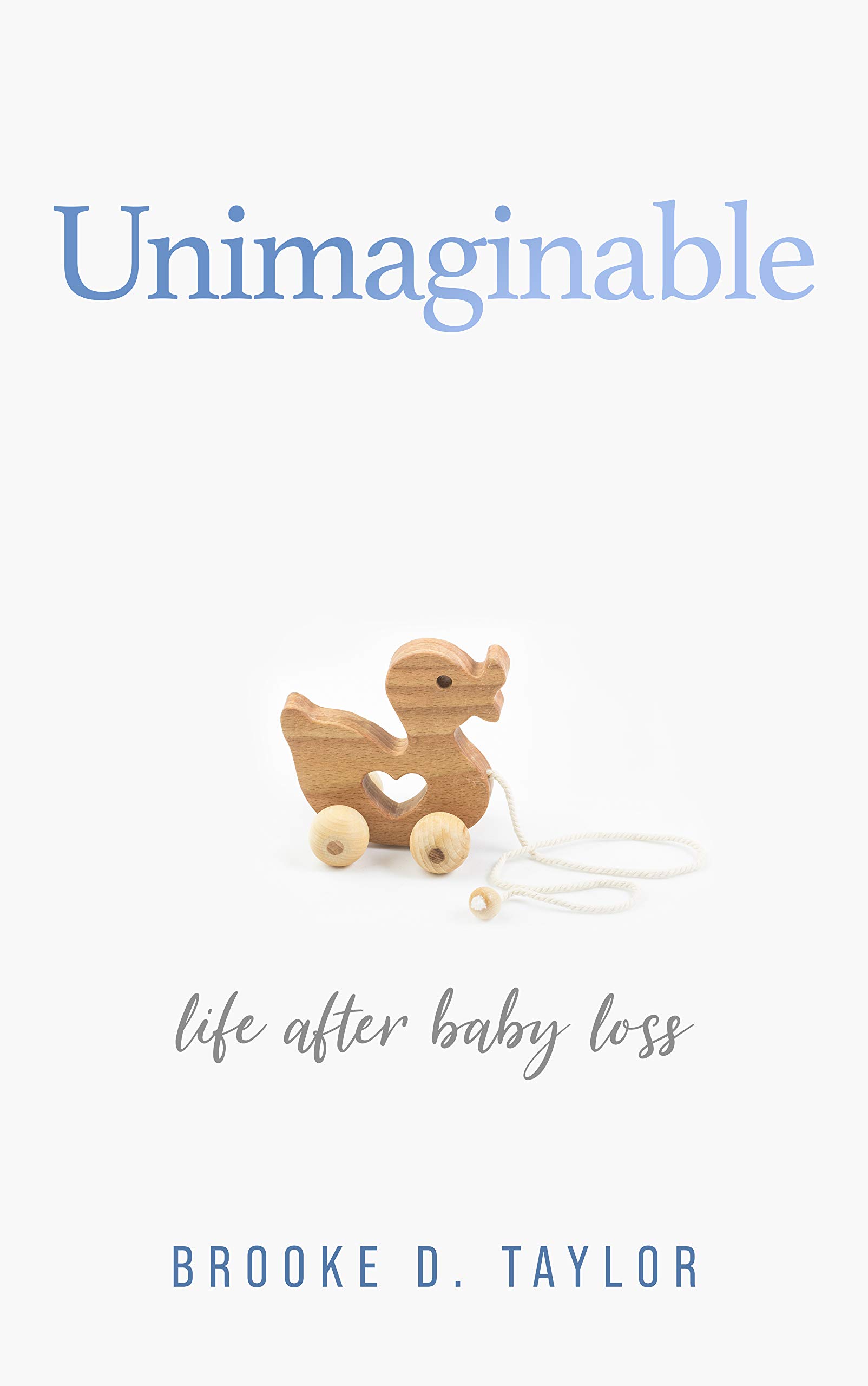 Unimaginable: Life After Baby Loss (Kindle Edition)