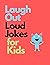 Laugh-Out-Loud Jokes for Kids
