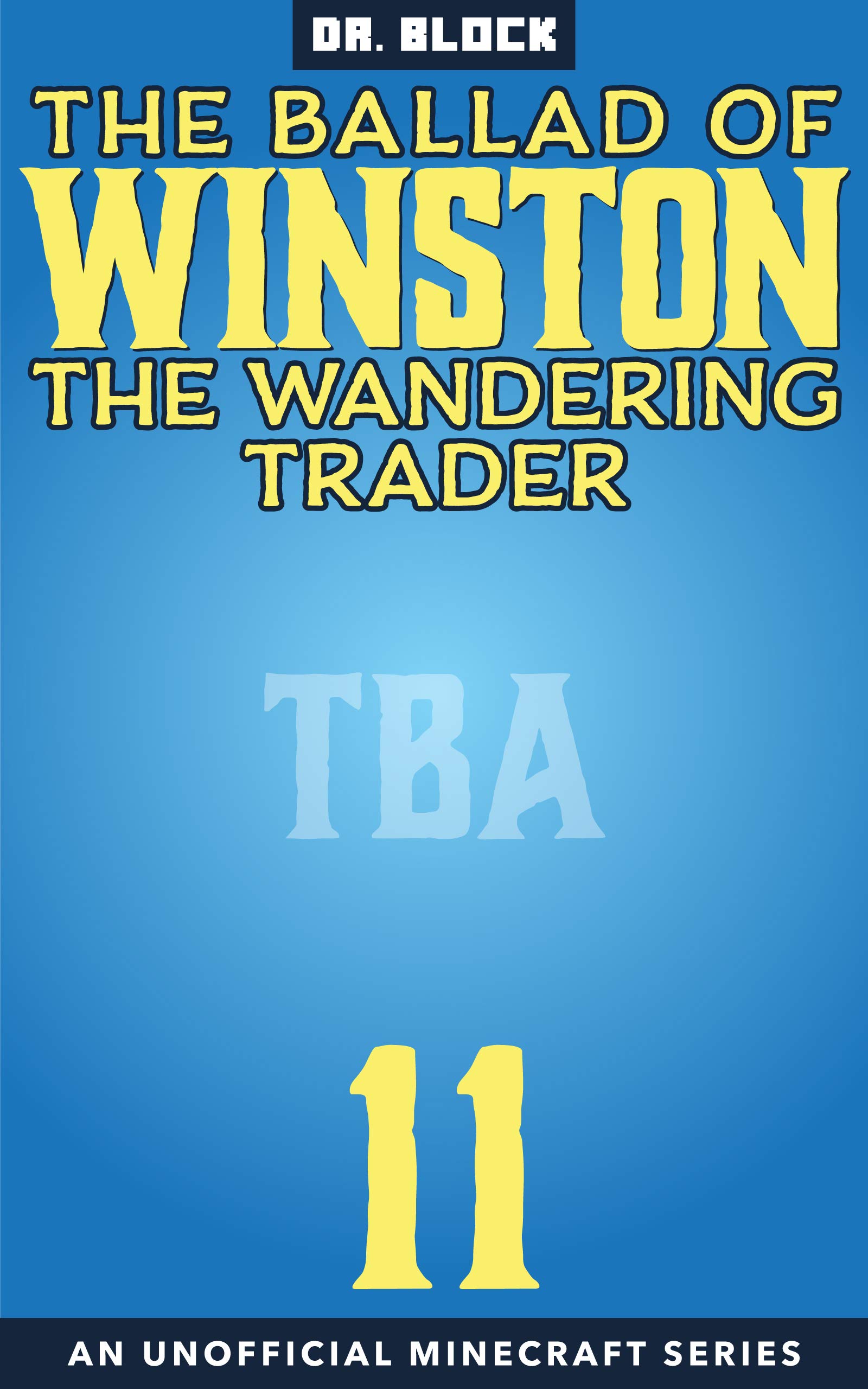 The Ballad of Winston the Wandering Trader, Book 11 (The Ballad of Winston #11)