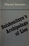 Solzhenitsyn's Archipelago of Lies