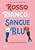Rosso, Bianco e Sangue Blu