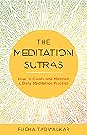 The Meditation Sutras: How To Create and Maintain A Daily Meditation Practice The Meditation Sutras: How To Create and Maintain A Daily Meditation Practice