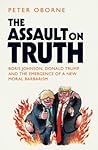 The Assault on Truth by Peter Oborne