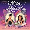 Miss Meteor by Tehlor Kay Mejia
