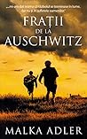 Fratii de la Auschwitz by Malka Adler