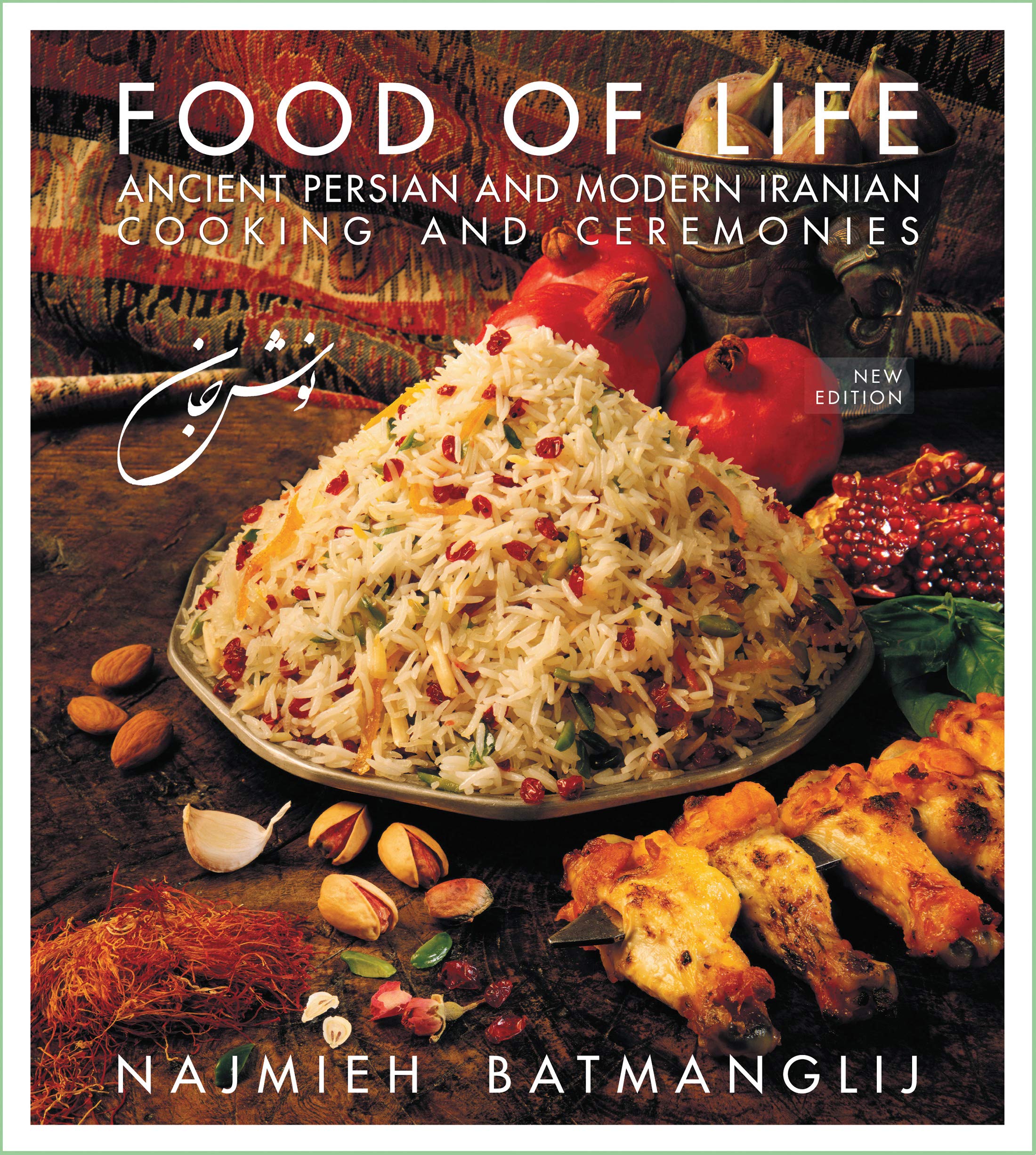 Food of Life: Ancient Persian and Modern Iranian Cooking and Ceremonies (Kindle Edition)