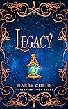 Legacy by Darby Cupid